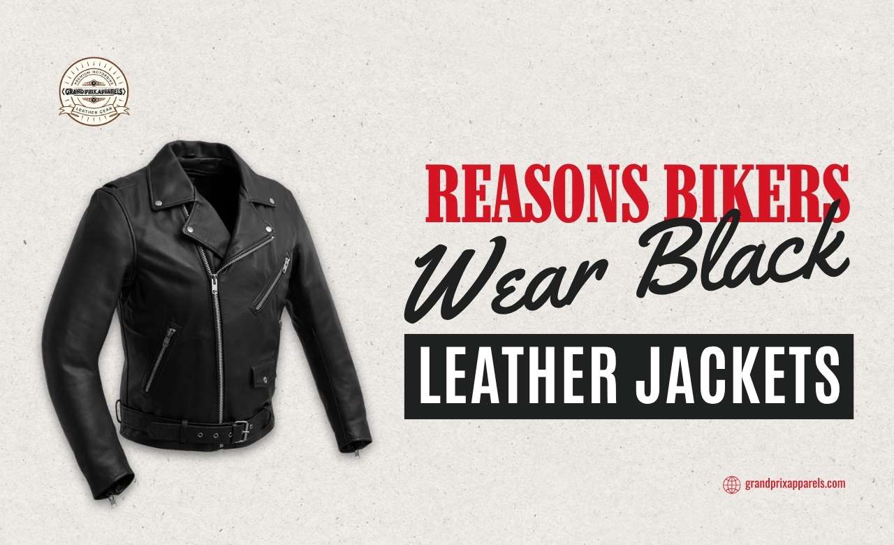 Why Bikers Wear Black Leather Jackets